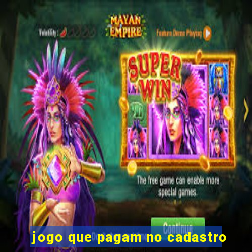 jogo que pagam no cadastro